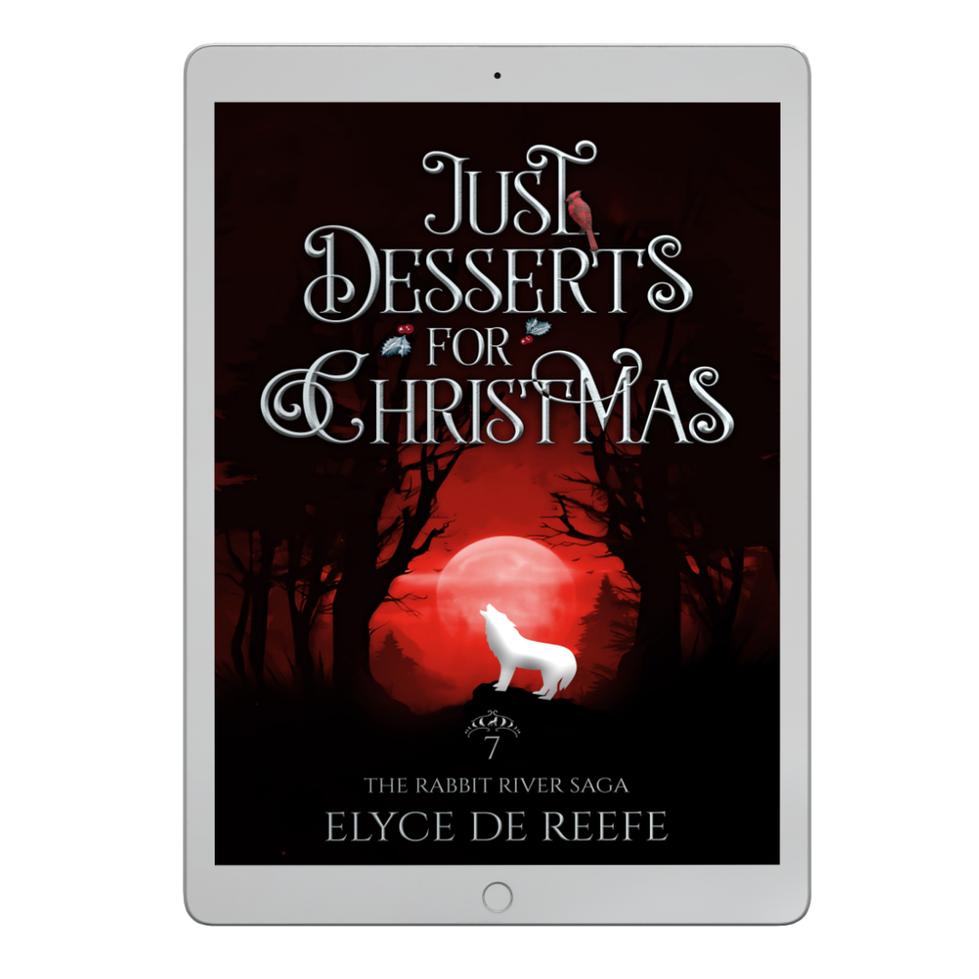 Just Desserts For Christmas - Book 7 - The Rabbit River Saga